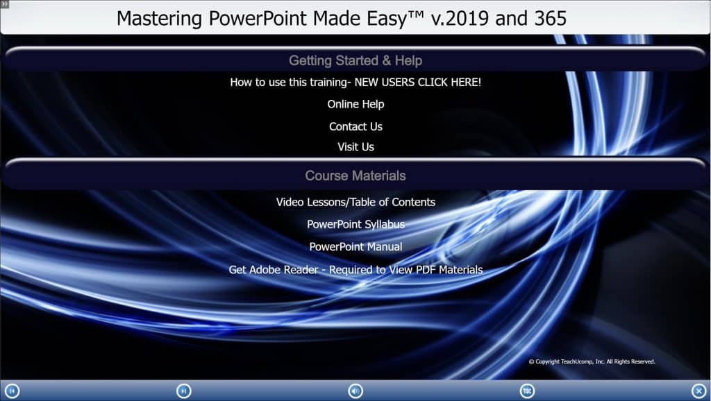 A picture of TeachUcomp, Inc.’s “Mastering PowerPoint Made Easy v.2019 and 365” PowerPoint training interface for digital downloads and DVDs.