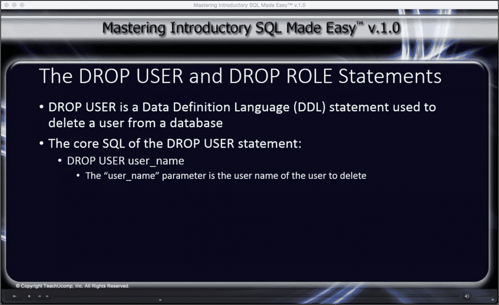 DROP USER and DROP ROLE Statements in SQL: A picture from the video lesson titled "4.6- The DROP USER and DROP ROLE Statements" showing the SQL syntax of the DROP USER statement in SQL.