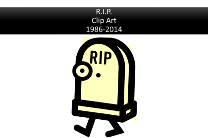 Microsoft Office Is Getting Rid of Clip Art: A tribute to a beloved Microsoft Office feature. R.I.P Clip Art, 1986-2014.