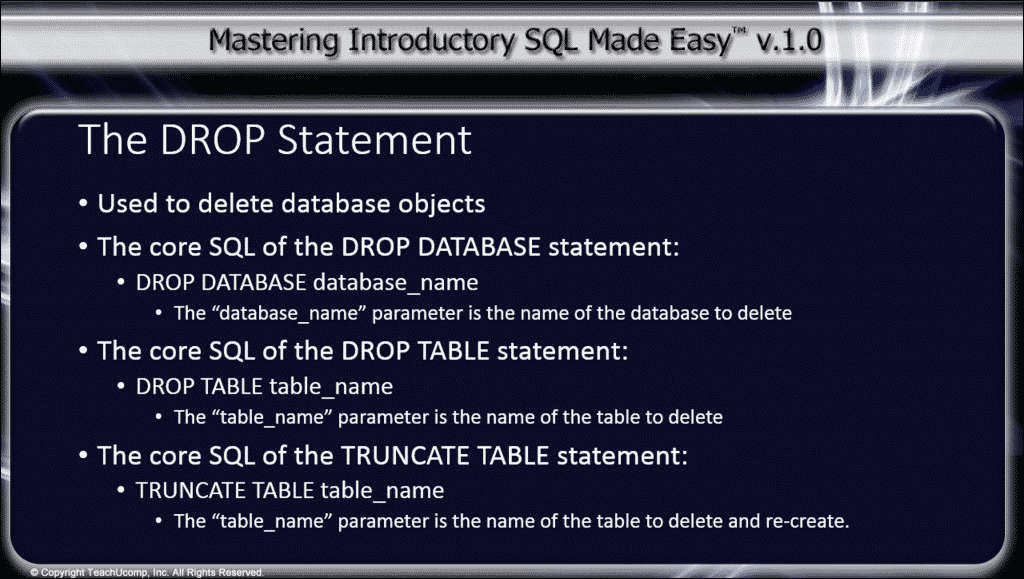 The DROP Statement in SQL - Tutorial: A picture of the general syntax of the DROP DATABASE, DROP TABLE, and TRUNCATE TABLE commands in SQL.